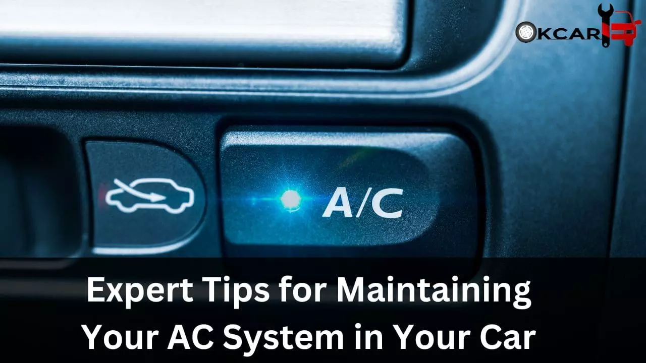 Expert Tips For Maintaining Your AC System In Your Car