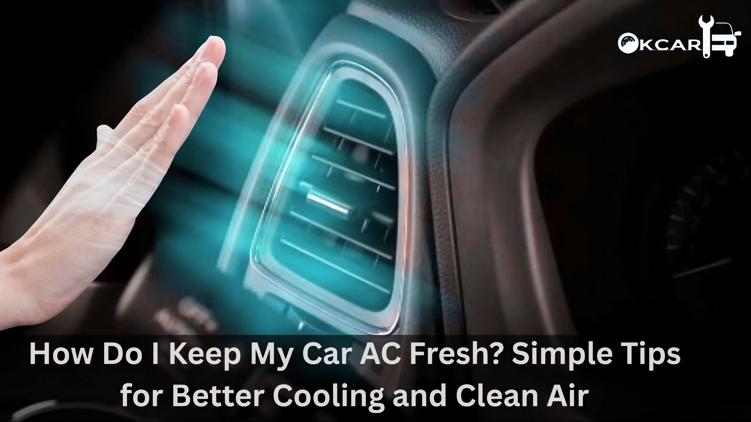 How Do I Keep My Car AC Fresh Tips for Better Cooling & Clean Air